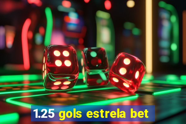 1.25 gols estrela bet